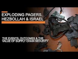 Exploding pagers, Hezbollah & Israel - The events, outcomes & value of supply chain security