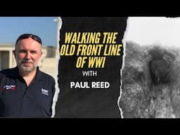 Walking the Old Front Line of WWI w/ Paul Reed