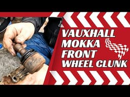 Vauxhall Mokka Play In Front Wheels Problem