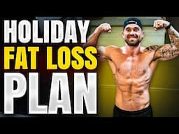 Lose 15lbs of Fat During the Holidays