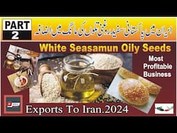 Pakistani Seasamun Seeds Exports To Iran/Part-2/PFG News