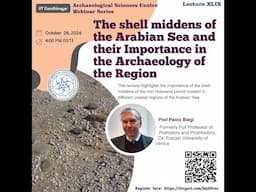 The Shell Middens of the Arabian Sea and their Importance | Prof Paolo Biagi | ASC IITGN