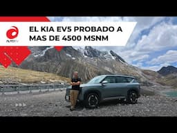 ¿Cómo se comporta un eléctrico en altura? Probamos el Kia EV5 100% eléctrico a 4,500 msnm