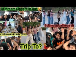 Trip To..?|Bus Ma Sb pagal hogy|khana dekh kr Toot paray|Mehwish naz