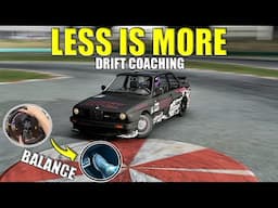 Drift Coaching - Less Is More