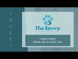 Clients Must Know, Like, & Trust You