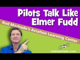 Pilots Talk Like Elmer Fudd