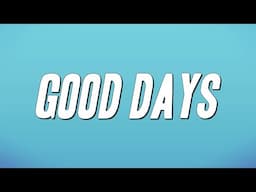 SZA - Good Days (Lyrics)