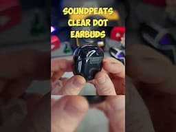 SoundPEATS Clear Dot Wireless Earbuds