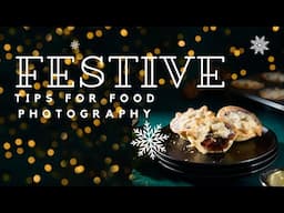 Tips For Festive Food & Drink Photography | Christmas Food Photography Tips