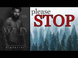 (Rant Review) Y'all I just can't... The Wild by K Webster | Taboo Romance Book Review | Booktube