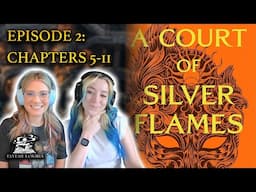 Ep 2: ACOSF Explained (Chapters 5-11) | Fantasy Fangirls Podcast Insights & Theories