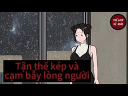 (Full) Tận thế kép và cạm bẫy lòng người | Thế Giới Kì Quái