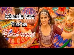 Manale tere yaar ne Hard remix DJ SAGAR KASHYAP