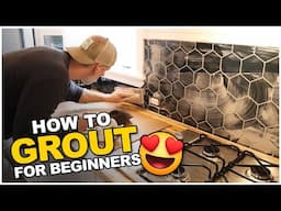 How To Grout | DIY For Beginners