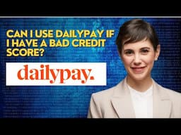 Can I use DailyPay if I have a bad credit score?