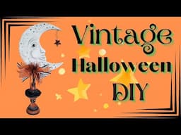 DIY VINTAGE HALLOWEEN MOON - VINTAGE HALLOWEEN DECOR