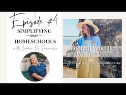 Podcast Episode #4: Simplifying our Homeschools, with Carrie De Francisco