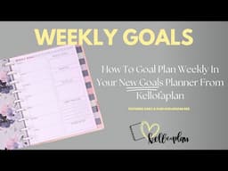 Weekly Goal Setting In Your Kellofaplan Goal Planner