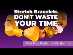 Wasting Time on Stretch Bracelets? Do This Tutorial Instead