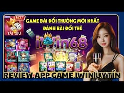 Game Bài Đổi Thưởng | Review Game Bài Đổi Thưởng Iwin Mới Nhất 2024 | Công Thức Bắt Cầu Tài Xỉu