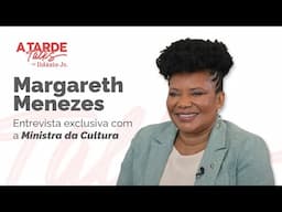 A Tarde Talks | Margareth Menezes fala da Lei Rouanet e detalha recriação do MinC