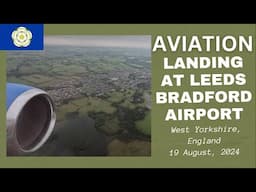 Landing at Leeds Bradford Airport, West Yorkshire, England - 19 August, 2024