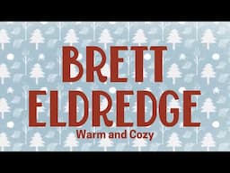 Brett Eldredge – Warm and Cozy (Official Audio Video)