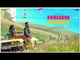 Khwaabon Ka Jhamela - Jee Le Tu | Prateik, Sayani, Kubbra | Shahzan Mujeeb