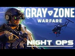 Fighting with STEALTH! | Gray Zone Warfare NIGHT OPS Update |