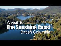 A Visit to The Sunshine Coast, British Columbia