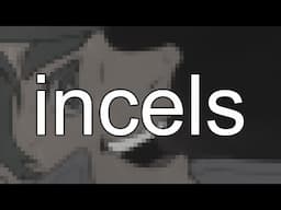 Incels 3