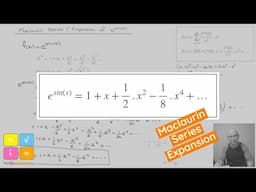 Maclaurin Series Expansion of e^sinx using Substtution