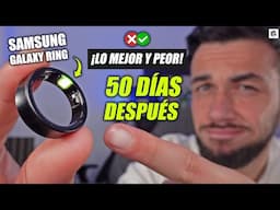 Lo que NADIE CUENTA del SAMSUNG GALAXY RING | REVIEW tras 50 DÍAS