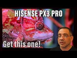 Hisense PX3 Pro!  This is the ONE to Buy!