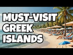 Top Greek Islands You Must Visit – Plus, the Worst Time to Go!