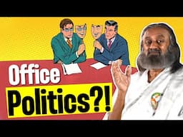 How To Handle Politics At Work! | Gurudev