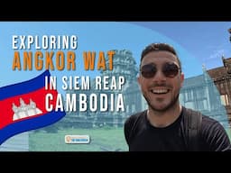 Exploring Angkor Wat in Siem Reap - Cambodia