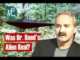 Hoax or Reality: A Fresh Perspective on Dr. Reed’s Alien