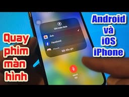 Hướng dẫn Record / Quay phim màn hình ĐT Android và iOS của iPhone