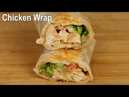 Chicken Wrap Recipe | How to Make Chicken Wrap at Home Step by Step Process