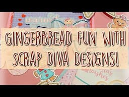 Gingerbread projects with NEW Scrap Diva Designs dies and stamps!