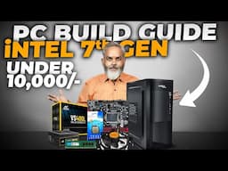 Rs 10,000/- 🔥 PC Build with Intel 7th Gen Processor