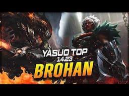 BROHAN - Yasuo vs Ambessa TOP Patch 14.23 - Yasuo Gameplay