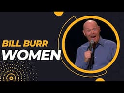 Bill Burr on Women for 21 Minutes