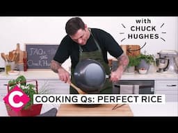 How do I make perfect rice? | Cooking Qs with Chuck Hughes