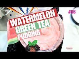 103: Watermelon Green Tea Hair Pudding - Make your own moisturizer for lush moisturized curls