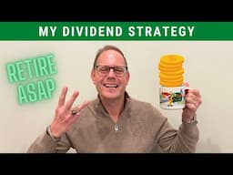 My Dividend Strategy: Retire From Dividends ASAP