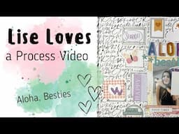 Lise Loves a Process Video | Aloha, Besties