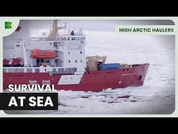 Extreme Arctic Navigation! - High Arctic Haulers - Documentary